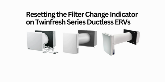 How to Reset the Filter Change Indicator on Vents-US TwinFresh Ductless ERVs